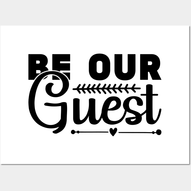 Be Our Guest Wall Art by Cassomoda